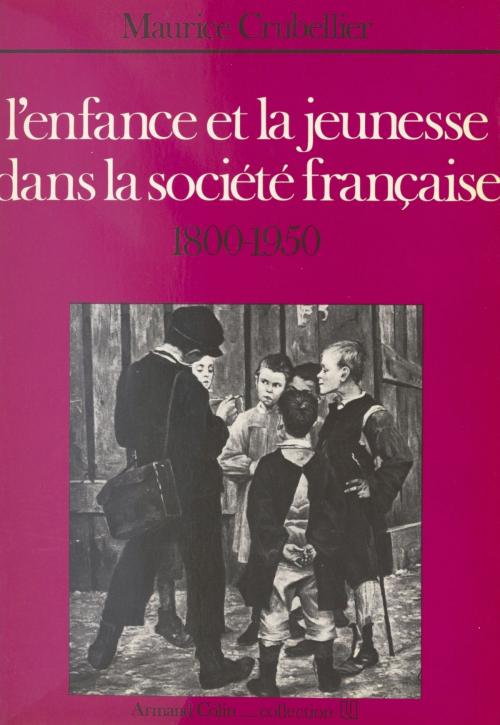 Cover of the book L'enfance et la jeunesse dans la société française by Maurice Crubellier, René Rémond, (Armand Colin) réédition numérique FeniXX