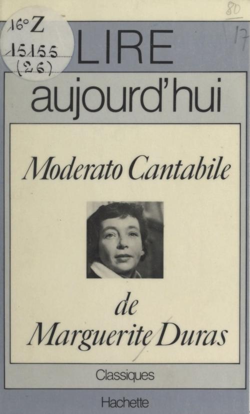 Cover of the book Moderato cantabile, de Marguerite Duras by Henri Micciollo, Maurice Bruézière, (Hachette) réédition numérique FeniXX