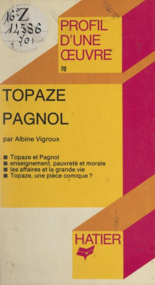 Cover of the book Topaze, Pagnol by Albine Vigroux, Georges Décote, (Hatier) réédition numérique FeniXX