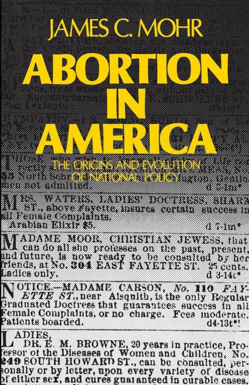 Cover of the book Abortion in America : The Origins and Evolution of National Policy by James C. Mohr, Oxford University Press, USA