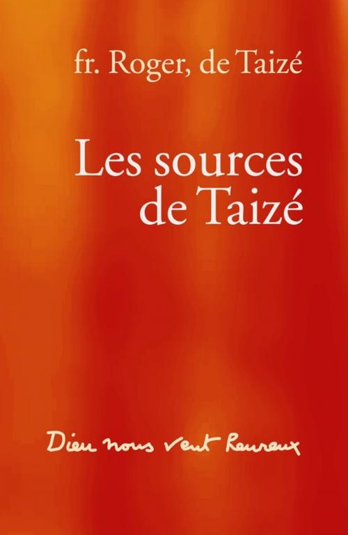 Cover of the book Les sources de Taizé by Frère Roger De Taizé, Les Presses de Taizé