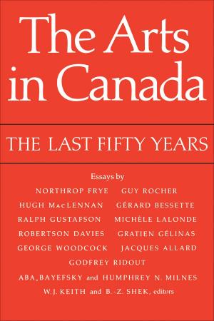 Cover of the book The Arts in Canada by David Bercuson