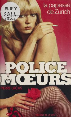 Cover of the book Police des mœurs : La Papesse de Zurich by Kurt Steiner