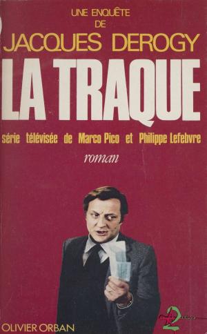Cover of the book La Traque by Danièle Calvo-Platero