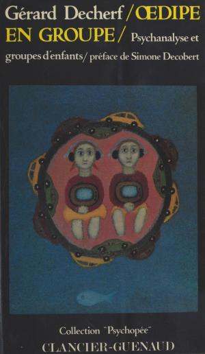 Cover of the book Œdipe en groupe : Psychanalyse et groupes d'enfants by Hubert Juin