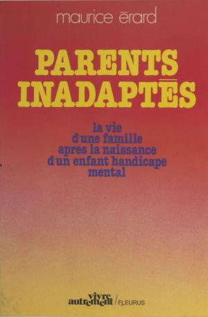 Cover of Parents inadaptés : la vie d'une famille après la naissance d'un enfant handicapé mental