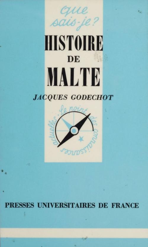 Cover of the book Histoire de Malte by Jacques Godechot, Presses universitaires de France (réédition numérique FeniXX)