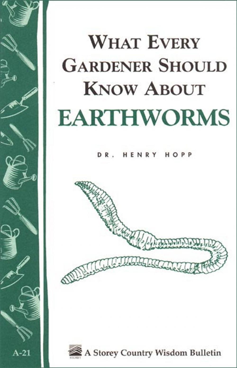 Big bigCover of What Every Gardener Should Know About Earthworms