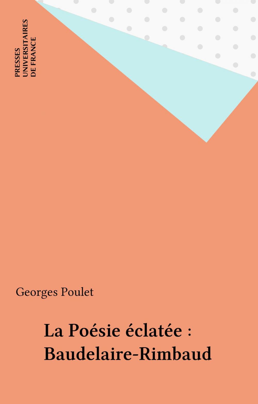 Big bigCover of La Poésie éclatée : Baudelaire-Rimbaud
