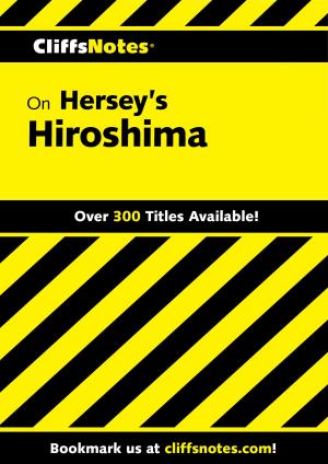 Cover of the book CliffsNotes on Hersey's Hiroshima by Ann Volkwein, Natalie Morales