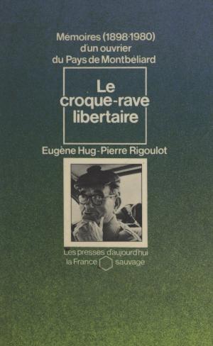 Cover of the book Le croque-rave libertaire by Joseph Peyré, Paul Morand