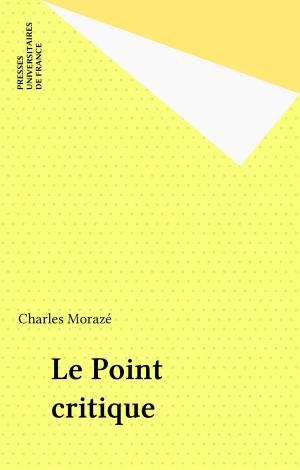 Cover of the book Le Point critique by Paul Clavier, Pascal Gauchon, Frédéric Laupies