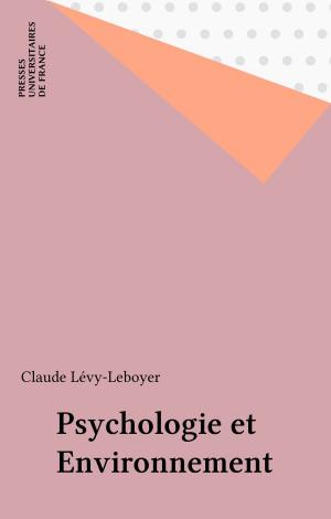Cover of the book Psychologie et Environnement by Jean-Pierre Bardet, François Lebrun, René Le Mée