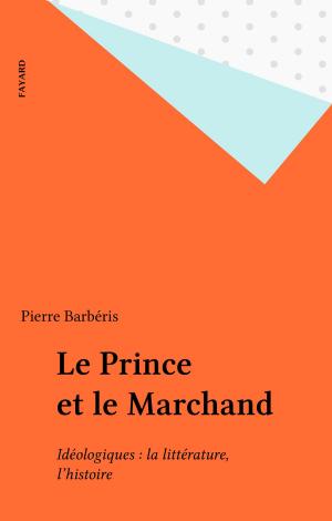 Cover of the book Le Prince et le Marchand by Jean Descola