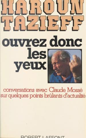 Cover of the book Ouvrez donc les yeux by Albert Slosman, Francis Mazière