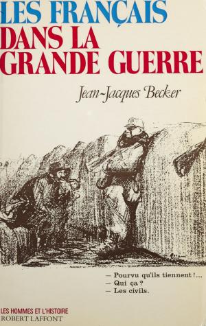 Cover of the book Les Français dans la Grande guerre by Alain Moury, George Langelaan