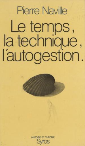 Cover of the book Le temps, la technique, l'autogestion by Riccardo Di Donato, Jean-Pierre Vernant, Louis Gernet