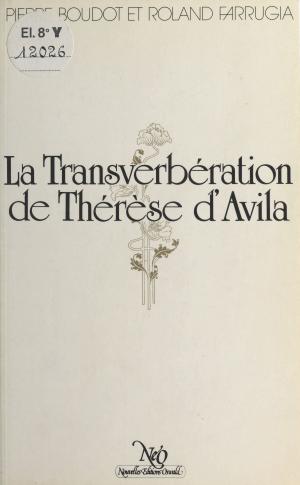 Cover of the book La Transverbération de Thérèse d'Avila by Armand Touati