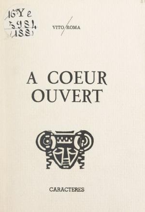 Cover of the book À cœur ouvert by René Lindekens, Bruno Durocher