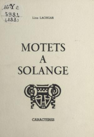 Cover of the book Motets à Solange by Jean-Paul Nozière