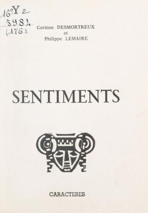 Cover of the book Sentiments by Pascale Bladier-Chassaigne, Bruno Durocher