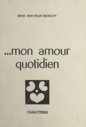Cover of the book Mon amour quotidien by Maria Le Cornec, Bruno Durocher