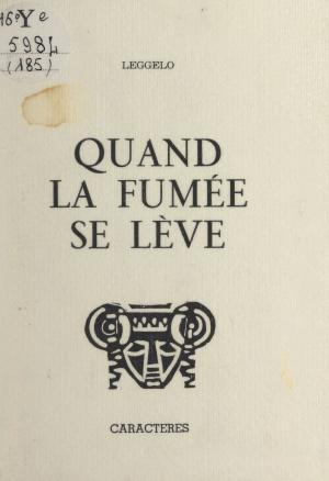 Cover of the book Quand la fumée se lève by Marcel Boucart, Bruno Durocher