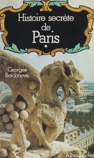 Cover of the book Histoire secrète de Paris (1) by André Doderet, Henri de Régnier