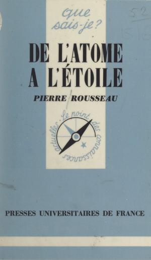 Cover of the book De l'atome à l'étoile by Brigitte Angibaud