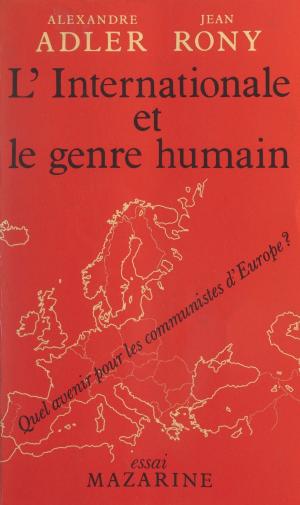 Cover of the book L'Internationale et le genre humain by Philippe Alfonsi