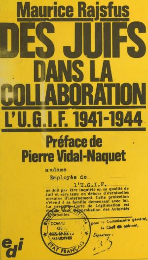 Book cover of Des Juifs dans la collaboration : l'U.G.I.F., 1941-1944