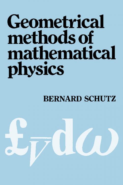 Cover of the book Geometrical Methods of Mathematical Physics by Bernard F. Schutz, Cambridge University Press