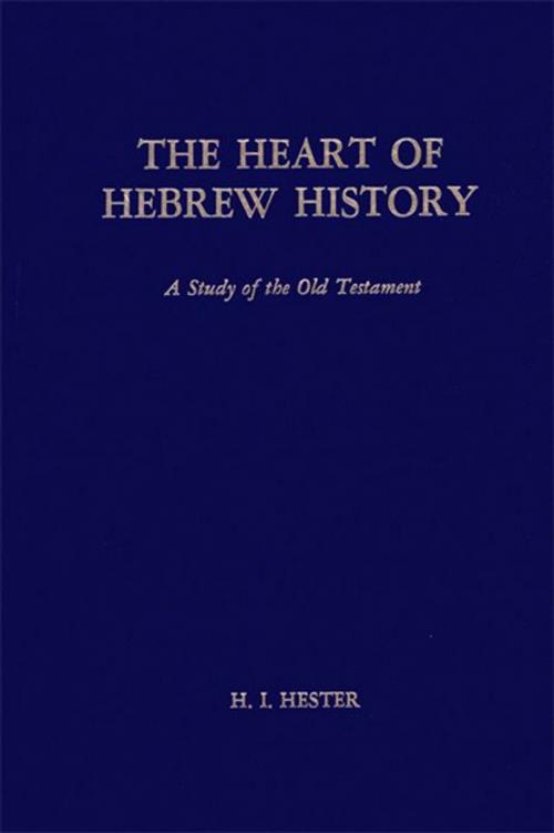 Cover of the book The Heart of Hebrew History by H. I. Hester, B&H Publishing Group