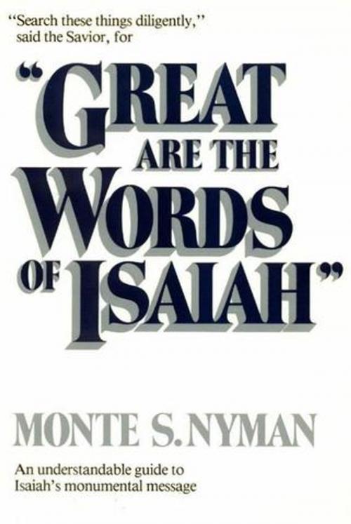 Cover of the book Great Are the Words of Isaiah by Nyman, Monte S., Deseret Book Company