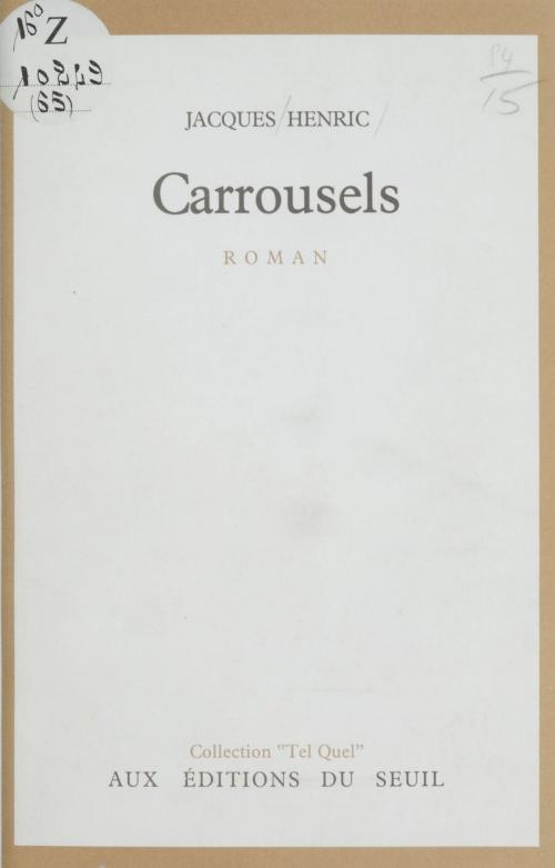 Cover of the book Carrousels by Jacques Henric, Seuil (réédition numérique FeniXX)