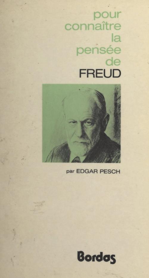 Cover of the book La pensée de Freud by Edgar Pesch, Jean Leduc, (Bordas) réédition numérique FeniXX