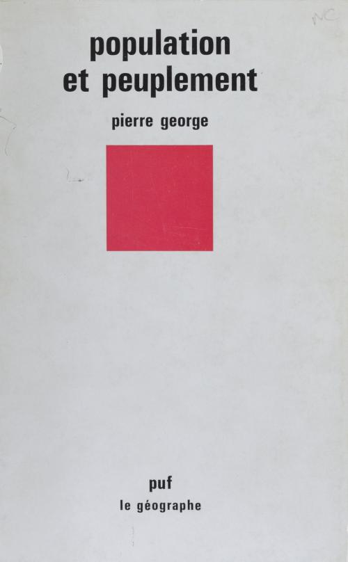 Cover of the book Population et peuplement by Pierre George, Presses universitaires de France (réédition numérique FeniXX)