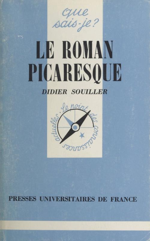 Cover of the book Le roman picaresque by Didier Souiller, Paul Angoulvent, Presses universitaires de France (réédition numérique FeniXX)