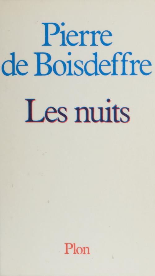 Cover of the book Les nuits by Pierre de Boisdeffre, Plon (réédition numérique FeniXX)