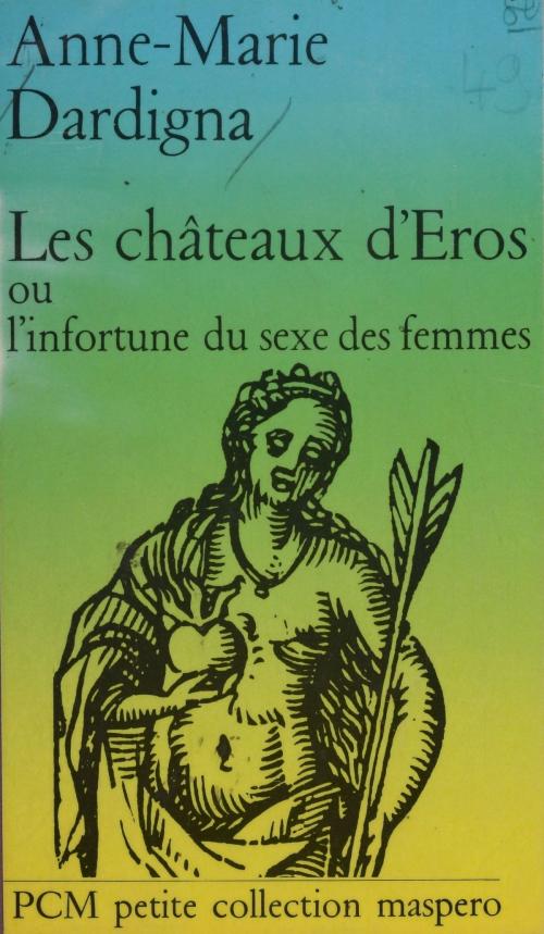 Cover of the book Les Châteaux d'Éros by Anne-Marie Lugan, La Découverte (réédition numérique FeniXX)
