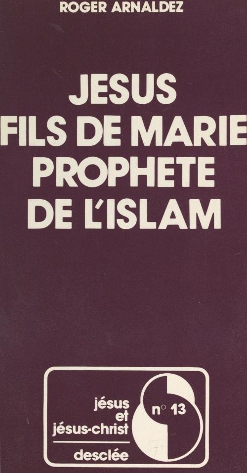 Cover of the book Jésus by Roger Arnaldez, Joseph Doré, FeniXX rédition numérique
