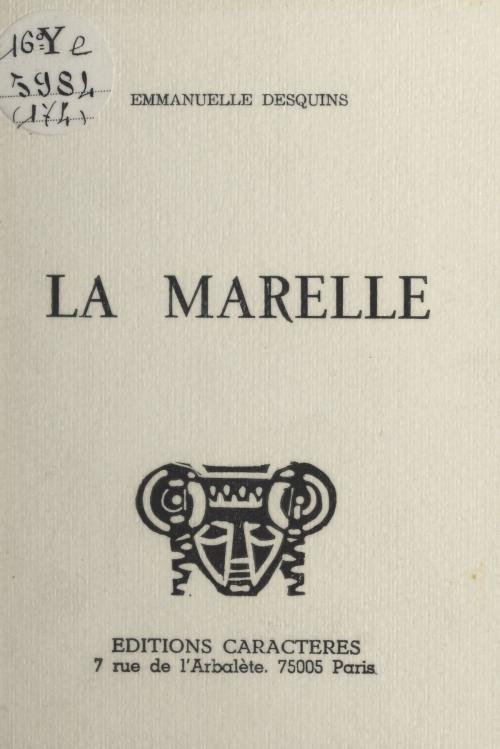 Cover of the book La marelle by Emmanuelle Desquins, Bruno Durocher, Caractères (réédition numérique FeniXX)