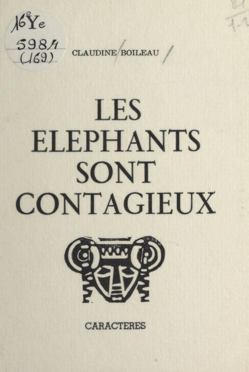 Cover of the book Les éléphants sont contagieux by Claudine Boileau, Bruno Durocher, Caractères (réédition numérique FeniXX)