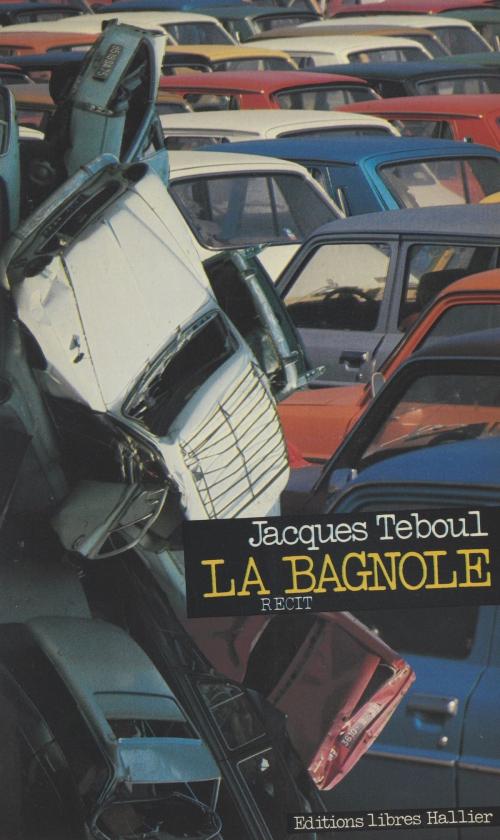 Cover of the book La bagnole by Jacques Teboul, (Albin Michel) réédition numérique FeniXX