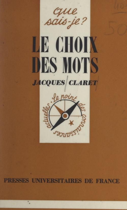 Cover of the book Le choix des mots by Jacques Claret, Paul Angoulvent, (Presses universitaires de France) réédition numérique FeniXX