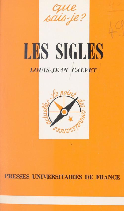 Cover of the book Les sigles by Louis-Jean Calvet, Paul Angoulvent, (Presses universitaires de France) réédition numérique FeniXX