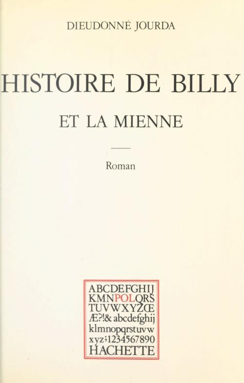 Cover of the book Histoire de Billy et la mienne by Dieudonné Jourda, Paul Otchakovsky-Laurens, (Hachette) réédition numérique FeniXX