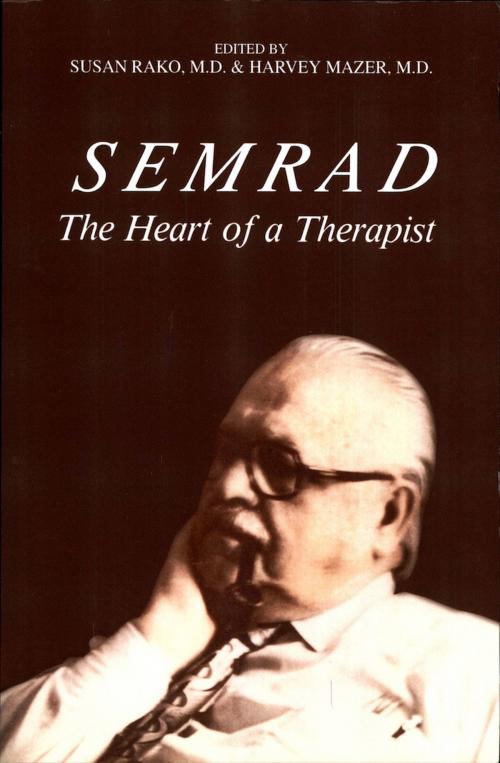 Cover of the book Semrad: The Heart of a Therapist by Susan Rako, Harvey Mazer, BookBaby