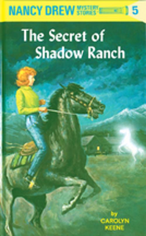 Cover of the book Nancy Drew 05: The Secret of Shadow Ranch by Carolyn Keene, Penguin Young Readers Group