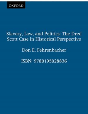 Cover of the book Slavery, Law, and Politics by Sam H. Shirakawa
